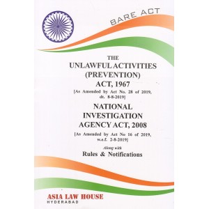 Asia Law House's The Unlawful Activities (Prevention) Act, 1967 & National Investigation Agency Act, 2008 Bare Act